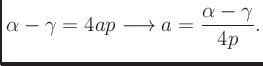 $\displaystyle \alpha - \gamma = 4ap \longrightarrow a = \frac{\alpha - \gamma}{4p}.
$