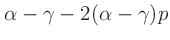 $\displaystyle \alpha - \gamma -2(\alpha - \gamma)p$