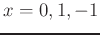 $ x = 0, 1, -1$