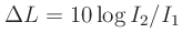 $\displaystyle \Delta L = 10\log I_2/I_1$