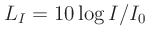 $\displaystyle L_I = 10\log I/I_0$