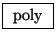 \fbox{ $\mathrm{poly}$\ }