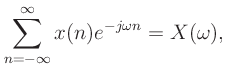 $\displaystyle \sum_{n=-\infty}^{\infty}x(n)e^{-j\omega n} = X(\omega),$