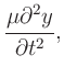 $\displaystyle \frac{\mu\partial^2y}{\partial t^2},$