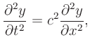 $\displaystyle \frac{\partial^2 y}{\partial t^2} = c^2\frac{\partial^2 y}{\partial x^2},
$
