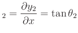 $\displaystyle _2 = \frac{\partial y_2}{\partial x} = \tan\theta_2$