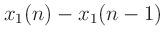 $\displaystyle x_1(n) - x_1(n-1)$