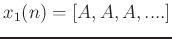 $ x_1(n) = [A, A, A, ....]$