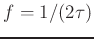 $ f = 1/(2\tau)$