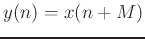 $ y(n) = x(n+M)$