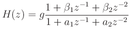$\displaystyle H(z) = g \frac{1 + \beta_1 z^{-1}+ \beta_2 z^{-2}}
{1 + a_1 z^{-1}+ a_2 z^{-2}}
$