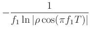 $\displaystyle -\frac{1}{f_1\ln\vert\rho\cos(\pi f_1 T)\vert}$