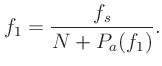 $\displaystyle f_1 = \frac{f_s}{N + P_a(f_1)}.
$