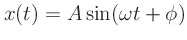 $\displaystyle x(t) = A\sin(\omega t + \phi)$