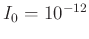 $ I_0 = 10^{-12}$
