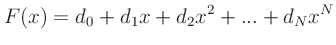 $\displaystyle F(x) = d_0 + d_1x + d_2x^2 + ... + d_Nx^N
$