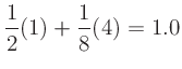$\displaystyle \frac{1}{2}(1) + \frac{1}{8}(4) = 1.0$