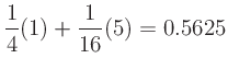 $\displaystyle \frac{1}{4}(1) + \frac{1}{16}(5) = 0.5625$
