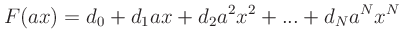 $\displaystyle F(ax) = d_0 + d_1ax + d_2a^2x^2 + ... + d_Na^Nx^N
$