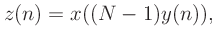 $\displaystyle z(n) = x((N-1)y(n)),
$