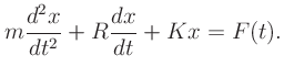 $\displaystyle m\frac{d^2x}{dt^2} + R\frac{dx}{dt} + Kx = F(t).
$